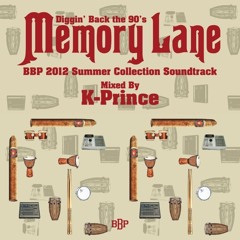 "Memory Lane" Diggin' Back The 90's BBP 2012 Summer Collection Soundtrack Mixed by K-PRINCE
