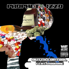 Prophet & Izzo - Outta Control Feat. Propane