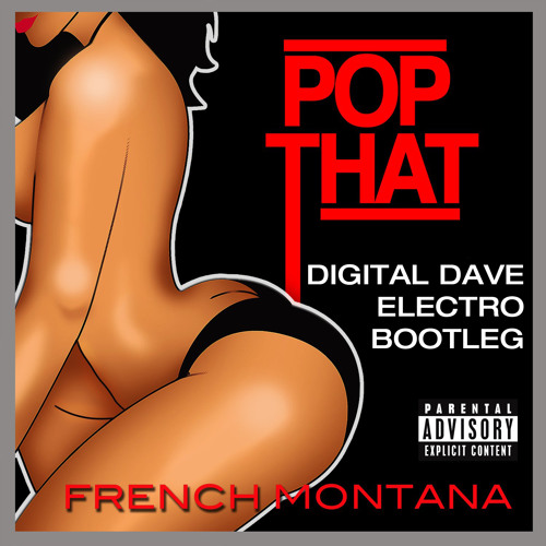BOOTLEG | Pop That (Digital Dave Electro Bootleg) - French Montana ft. Rick Ross vs. Jewelz & Scott Sparks