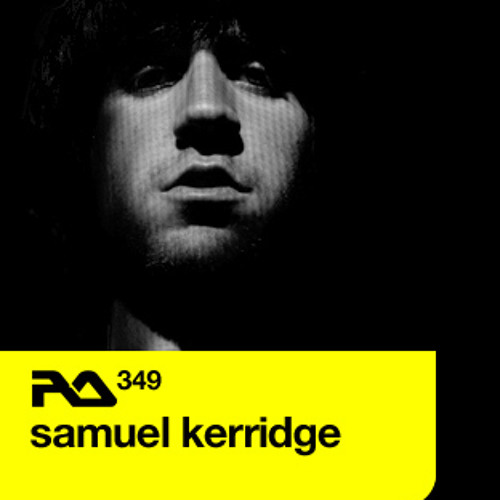 Resident Advisor Podcast - Samuel Kerridge - RA.349 - Download 320kbps