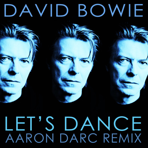 DAVID BOWIE / LET'S DANCE (AARON DARC REMIX)