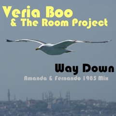 Veria Boo & The Room Project - Way Down (Amanda & Fernando 1985 Mix)