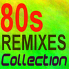 80s Remixes that I just Love 2 Love