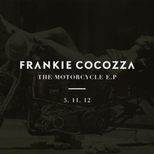 Frankie Cocozza- shes got a motorcycle