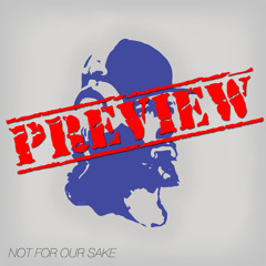 Not For Our Sake - Radio Edit (PREVIEW)