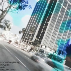Revolution(teaser) - psylence and sheldon james