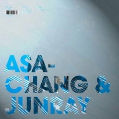 Asa Chang & Junray - Senaka