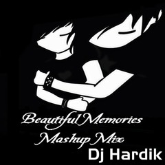 Beautiful Memories Mashup Mix  Dj Hardik