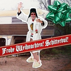 Frohe Weihnachten! Schittervul! ( aka MERRY CHRISTMAS $chitter Full ! )