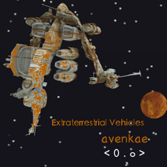 Extraterrestrial Vehicles FREE DOWNLOAD as a thank you! But Buy on BANDCAMP to support!