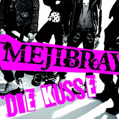 MEJIBRAY - 【DIE KUSSE [通常盤]】 03.WANT