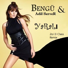 AdiLServeR & BENGÜ Yaralı Class remix