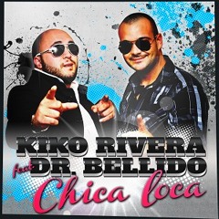 Kiko Rivera Feat. Dr. Bellido - Chica Loca (Miki Hernandez & Tony D. Remix)