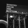 *NEW* Start From The Bottom