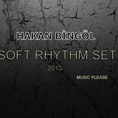 Dj Hakan Bingöl-Soft rhythm mini set (NO JİNGLE)