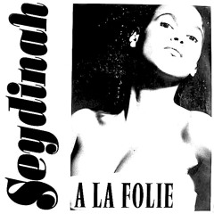 Seydinah - A La Folie  (The Real Mix)
