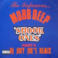 Mobb Deep - Shook Ones II (Dj Joey Joe's Remix)