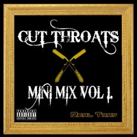 Cut Throats - Real Trap Mini Mix Vol 1