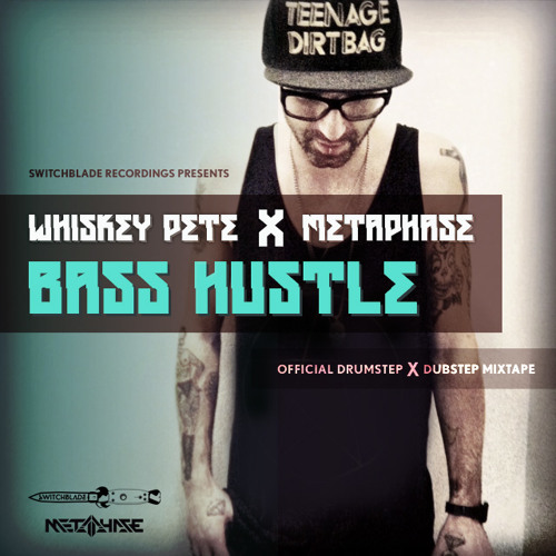 Whiskey Pete X Metaphase-BA$$ HU$TLE MIXTAPE (Free Download)
