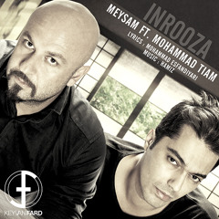 Meysam - Inrooza (Feat. Mohammad Tiam)