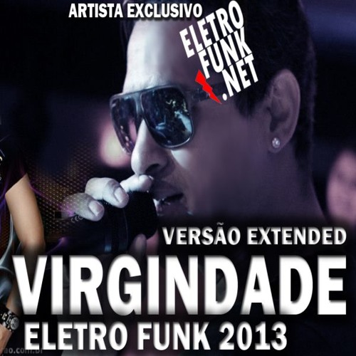 MC WILLIANS - VIRGINDADE - Versão Extended 2013 (ELETROFUNK.NET STUDIO)