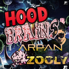 Zooly - Hood Brains (ARPAN Remix)