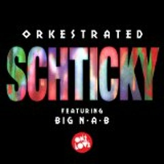Orkestrated ft. Big Nab - Schticky