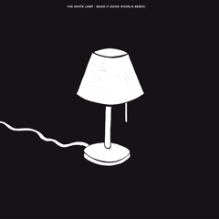 The White Lamp - Make It Good (Phon.o Remix)