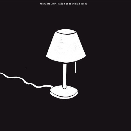 The White Lamp - Make It Good (Phon.o Remix)