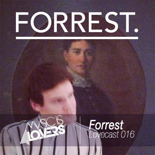 Forrest. - Lovecast Episode 016 - Musicis4lovers