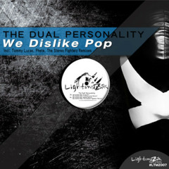 The Dual Personality - We Dislike Pop (Fade Remix)