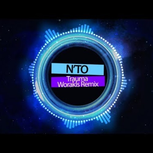 N'to - Trauma (Worakls Remix)