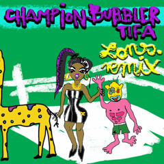 Champion Bubbler (LiedersOfTheNewSchool KlingKlangTon RMX)