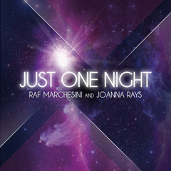 Raf Marchesini and Joanna Rays - Just One Night (Radio Edit)