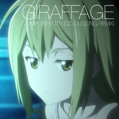 Giraffage - Computer City (Go Dugong Remix)