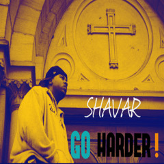 Shavar - Go Harder