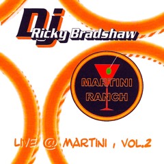 Dj Ricky Bradshaw Live @ the Martini Ranch