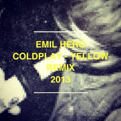 Coldplay - Yellow (Emil Heró Remix)