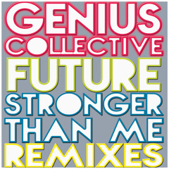 Genius Collective - 'Stronger Than Me' Yam Who  Rework Mast