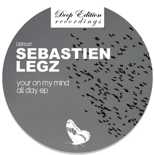 Sebastien Legz - You're On My Mind All Day Ep