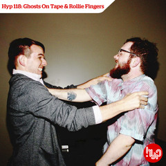 Hyp 118: Ghosts On Tape & Rollie Fingers