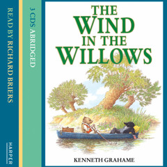 Extract 2 - Wind In The Willows by Kenneth Grahame, read by Richard Briers