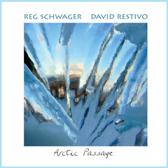 Reg Schwager & David Restivo - Arctic Passage (take 2)