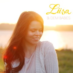 Liisa & Dem Babies: It's About...