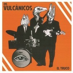 OS VULCÂNICOS (Rio de Janeiro/RJ) "The Old Legend Of The Sick Old Man" (Grav/Mix/Master)