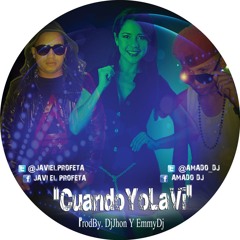 Cuando Yo La Vi AmadoDj Y Javi el profeta