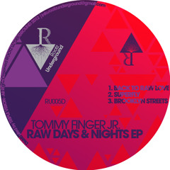 [RU005D] TOMMY FINGER JR. - RAW DAYS & NIGHTS EP // Out Now