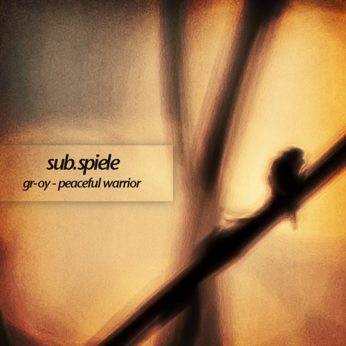 sub.pod.28 - gr-oy - peaceful warrior ((( s u b . s p i e l e )))