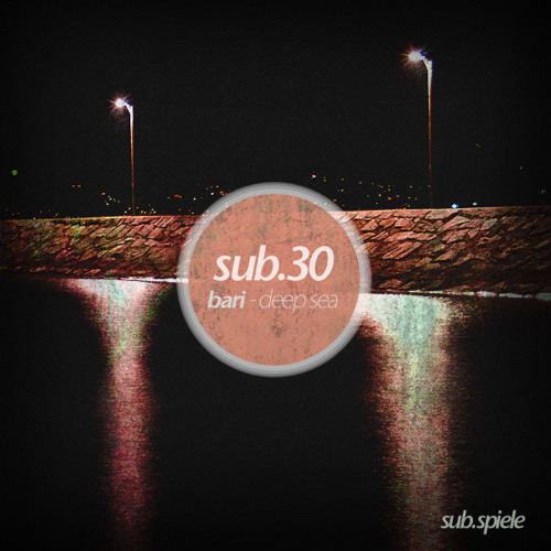 sub.pod.30 - bari - deep sea ((( s u b . s p i e l e )))