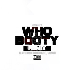 Who Booty Remix- John Hart FT Renegade , Iamsu